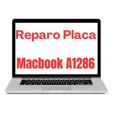 Conserto/ Reparo Placa Mãe, Macbook Pro A1286 Pergunte