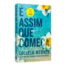 É Assim Que Começa - Colleen Hoover - Livro Físico