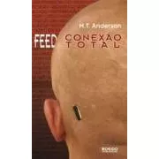 Livro Feed Conexão Total - M. T. Anderson [2007]