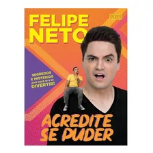 Livro Físico Acredite Se Puder - Felipe Neto - Capa Dura