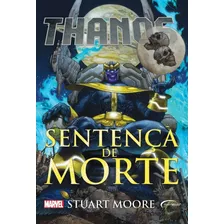 Thanos: Sentença De Morte, De Moore, Stuart. Série Marvel Novo Século Editora E Distribuidora Ltda., Capa Mole Em Português, 2018