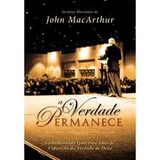 A Verdade Permanece, De Macarthur, John. Editora Missão Evangélica Literária, Capa Mole Em Português, 2017