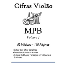 Caderno De Cifras E Tablaturas Violão Mpb Vol. 1 55 Músicas 118 Pg