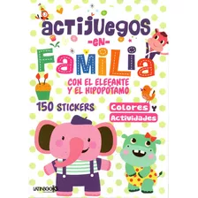 Actijuegos En Familia: El Elefante Y El Hipopotamo, De Varios Autores. Editorial Latinbooks, Tapa Blanda En Español