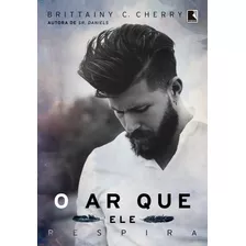 O Ar Que Ele Respira, De Cherry, Brittainy C.. Série Elementos (1), Vol. 1. Editora Record Ltda., Capa Mole Em Português, 2016