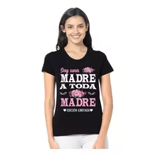 Playera Soy Una Madre A Toda Madre / Mujer