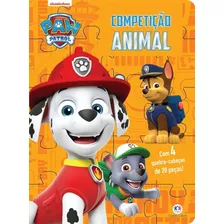 Livro Patrulha Canina - Competição Animal - Com 4 Quebra-cabeças
