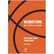 Basquetebol: Do Treino Ao Jogo, De Rose Júnior, Dante De. Editora Manole Ltda, Capa Mole Em Português, 2017
