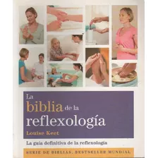 La Biblia De La Reflexologia - Keet Louise