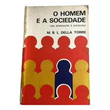 Livro O Homem E A Sociedade M.b.l. Della Torre Ed. Nacional