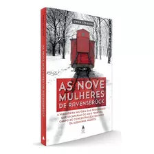 As Nove Mulheres De Ravensbrück, De Strauss, Gwen. Editora Nova Fronteira Participações S/a, Capa Mole Em Português, 2022