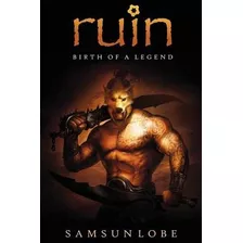 Libro Ruin : Birth Of A Legend - Samsun Lobe