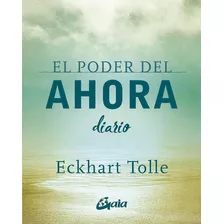 El Poder Del Ahora - Diario - Eckhart Tolle