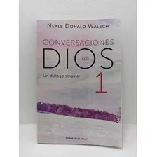 Libro: Conversaciones Con Dios 1 - Neale Donald Walsch
