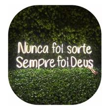 Nunca Foi Sorte Sempre Foi Deus - Letreiro Neon Led 70x25cm