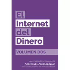 Libro: El Internet Del Dinero Volumen Dos 
