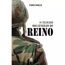 O Chamado Dos Generais Do Reino - Pablo Marçal 