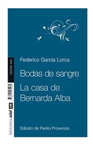 Bodas De Sangre - La Casa De Bernarda Alba - F. Garcia Lorca