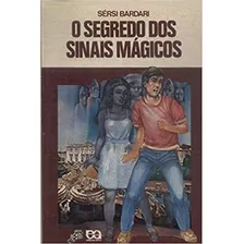 Livro O Segredo Dos Sinais Mágicos - Bardari, Sérsi [1993]