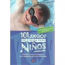 101 Juegos De Piscina Para Niños -kim Rodomista