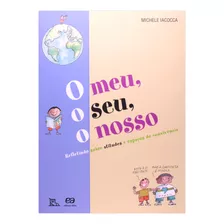 O Meu, O Seu, O Nosso - Editora Ática