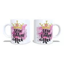 Caneca Cerâmica Evangélica Sou Filha Do Rei Envio Imediato