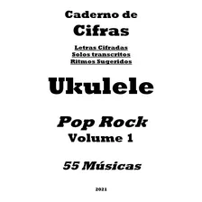 Caderno De Cifras Para Ukulele Pop Rock Vol.1 - 55 Músicas