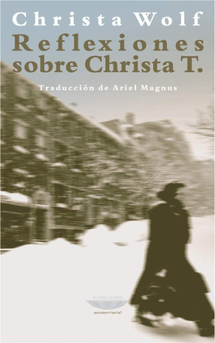 Reflexiones Sobre Christa T. - Christa Wolf