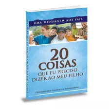 20 Coisas Que Eu Preciso Dizer Ao Meu Filho