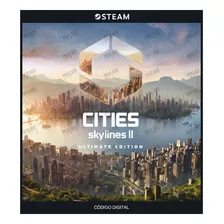 Cities: Skylines Ii Ultimate Ed Pc Steam - Código 15 Dígitos