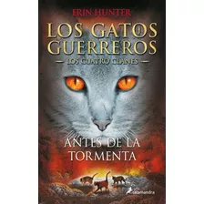 Libro Antes De La Tormenta Gatos Guerreros Los Cuatro Clan 4
