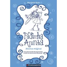 Fadinha Aninha 06 - Musica Magica - 2ª Edição, De Margaret Ryan. Editora Fundamento Em Português