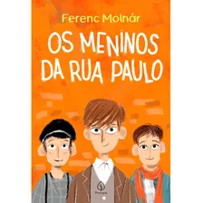 Livro Os Meninos Da Rua Paulo - Ferenc Molnár | Lacrado