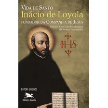 Vida De Santo Inácio De Loyola Fundador Da Companhia De Jesus, De Ribadeneira, Pedro De. Editora Associação Nóbrega De Educação E Assistência Social, Capa Mole Em Português, 2021