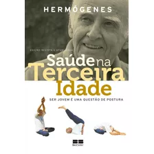 Saúde Na Terceira Idade: Edição Revista, De Hermógenes. Editora Best Seller Ltda, Capa Mole Em Português, 2021