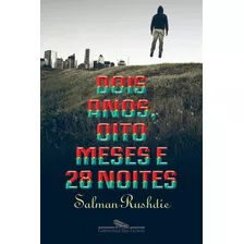 O Dois Anos, Oito Meses E 28 Noites, De Rushdie, Salman. Editora Schwarcz Sa, Capa Mole Em Português, 2016
