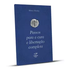 Livro Passos Para A Cura E Libertação Completa