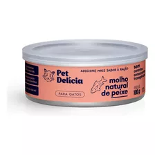 Pet Delícia Molho Natural De Peixe Para Gatos 100g