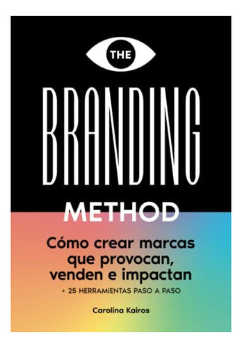 Libro: The Branding Method: Cómo Crear Marcas Que Provocan,