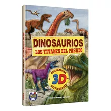 Libro Dinosaurios 3d - Los Titanes Del Pasado