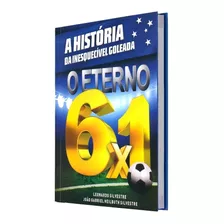 Livro Cruzeiro 6 X 1 Eterno Edição Especial Torcedor Oficial