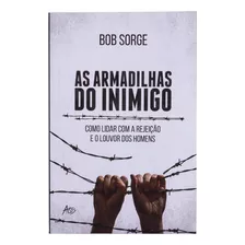 As Armadilhas Do Inimigo Bob Sorge Editora Atos Em Português