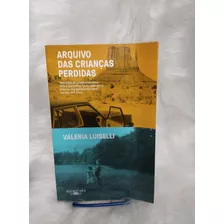 Livro Arquivo Das Crianças Perdidas - Valeria Luiselli C5b2 2019 1ed [2019]