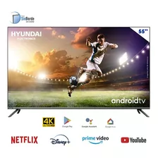 Smart Tv Hyundai Hyled5520a4km Android Tv 4k 55 220v