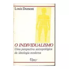 Livro O Individualismo - Uma Perspectiva Antropológica Da Ideologia Moderna - Louis Dumont [1985]