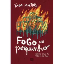 Fogo No Parquinho: Namora À Luz Da Palavra De Deus, De Yago Martins. Editora Mundo Cristão, Capa Mole Em Português