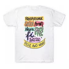 Camiseta Branca Frases Ano Novo Reveillon Paz Saúde Família 