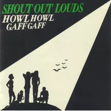 Shout Out Louds - Howl Howl Gaff Gaff - Cd Difu Impecable