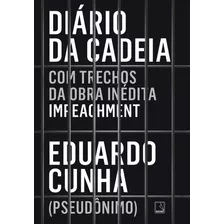 Livro Diário De Cadeia - Cunha, Eduardo [2017]