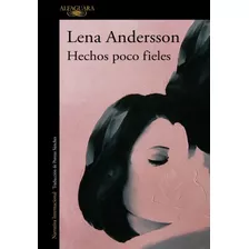 Hechos Poco Fieles - Lena Andersson